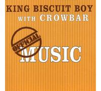 King Biscuit Boy With Crowbar - Official Music [Import]