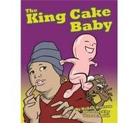 King Cake Baby The by Keila Dawson & Illustrated by Vernon Smith Keila Dawson Illustrated by Vernon Smith (Auteur)