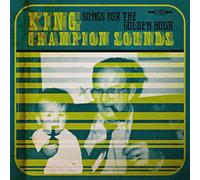King Champion Sounds - Songs for The Golden Hour [Import]