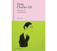 King Charles III: 40 Years of Architecture