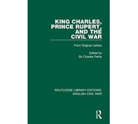 King Charles, Prince Rupert And The Civil War