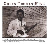 King, Chris Thomas - It's a Cold Ass World-the Begi