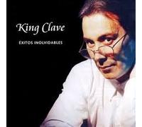 King Clave - Exitos Inolvidables