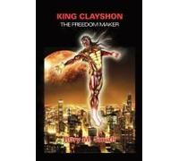 King Clayshon The Freedom Maker