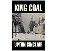King Coal By Upton Sinclair, Fiction, Classics, Literary