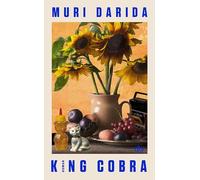 King Cobra: Roman | 'Sprachgewaltig und zart: Ein Debüt zwischen Berlin und Budapest.' Buchkultur