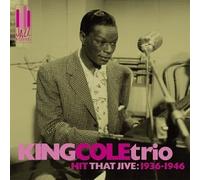 King Cole Trio - Hit That Jive: 1936-1946