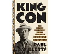 King Con: The Bizarre Adventures of the Jazz Age's Greatest Impostor - [Version Originale] Inconnu (Auteur)
