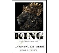 King Conversations - An Anthology of Men: Lawrence Stokes - #1 Best-Sellig Signature Author