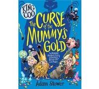 King Coo The Curse of the Mummys Gold by Adam Stower Unknown (Auteur)
