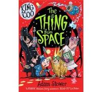 King Coo The Thing From Space by Adam Stower Adam Stower (Auteur)