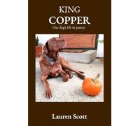 King Copper: Our dog's life in poetry