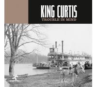 King Curtis – Trouble In Mind – CD