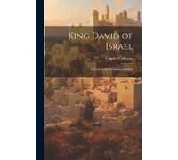 King David Of Israel: A Study In The Evolution Of Ethics