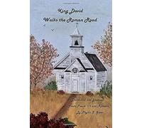 King David Walks The Roman Road: Devotional And Journal From Psalm 119 And Romans