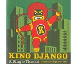 King Django - A Single Threat (1992-2003)