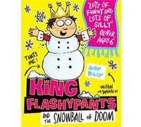 King Flashypants and the Snowball of Doom by Andy Riley Inconnu (Auteur)