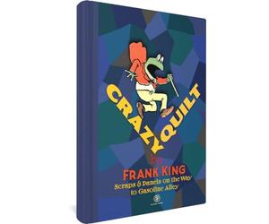 King, Frank - Crazy Quilt: Scraps and Panels on the Way to Gasoline Alley