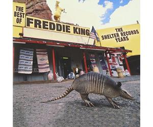 King, Freddie - Best of the Shelter Years