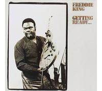 King, Freddie - Getting Ready