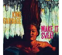 King Garbage - Make It Sweat [Import]