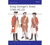 Stuart Reid – King George's Army 1740-93 – Men-At-Arms – Osprey Publishing