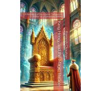 King Henry And The Magic Throne: A Retelling Of The Classic "Singhasan Battisi" In A European Setting