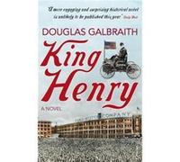 King Henry by Douglas Galbraith Paperback Book Galbraith, Douglas (Auteur)