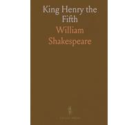 King Henry the Fifth: With Introduction and Notes Explanatory and Critical, for Use in Schools and Families
