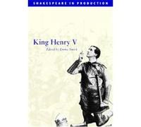 King Henry V, Shakespeare in Production William Shakespeare (Auteur)