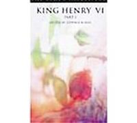 King Henry VI, ARDEN SHAKESPEARE THIRD SERIES William Shakespeare (Auteur)
