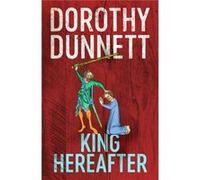 King Hereafter Dorothy Dunnett, (Auteur)