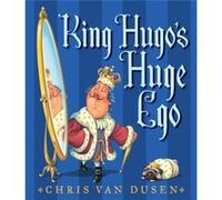 King Hugos Huge Ego by Chris Van Dusen Chris Van Dusen (Auteur)