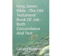 King James Bible - The Old Testament Book Of Job - Both Concordance And Text