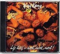 King Køng - Life itself is sweet, sweet, sweet!