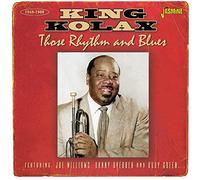 King Kolax - Those Rhythm & Blues 1948-1960 - Featuring Joe Williams, Danny Overbea & Rudy Green [Compact Discs] Uk - Import