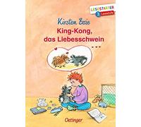 King-Kong, das Liebesschwein: Lesestarter. 3. Lesestufe