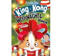 King-Kong, das Weihnachtsschwein: Neu illustriert von Christian & Fabian Jeremies