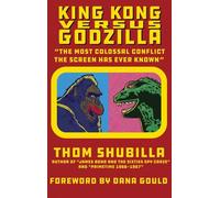 King Kong Versus Godzilla - "The Most Colossal Conflict the Screen Has Ever Known"