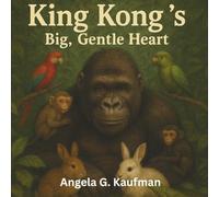 King Kong's Big, Gentle Heart