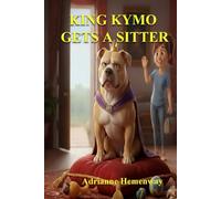 King Kymo Gets a Sitter: Everyone needs a change, sometimes it can only be one person that can change it all