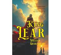King Lear: [Annotated] Betrayal, Madness, and the Fall of a King