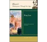 King Lear, Bloom's Shakespeare Through the Ages