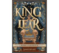 King Lear: Shakespeare’s Tragic Masterpiece of Power, Madness & Family Betrayal (Complete and Unabridged Paperback Edition)