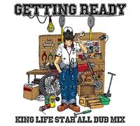 KING LIFE STAR ALL DUB MIX “GETTING READY"
