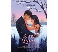King Luna: Book 3 Of My Shy Alpha, The Steamy Shifter Romance Series
