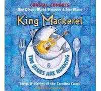 King Mackerel & The Blues Are Running: Songs & Stories Of The Carolina Coast (1996 Original Cast)