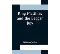 King Matthias And The Beggar Boy