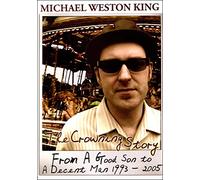 King Michael Weston - The Crowning Story 1993-2005 [Import]