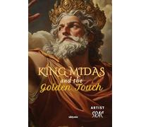 King Midas and the Golden Touch: Illustrated Tales Children's Classics